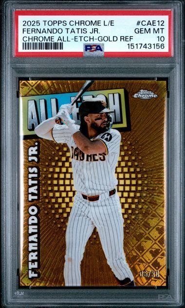 2025 Topps Chrome L/E | Fernando Tatis JR | All-Etch Gold | 6/50 | PSA 10